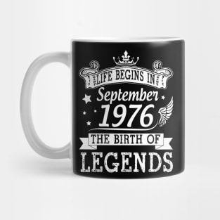 Life Begins In September 1976 The Birth Of Legends Happy Birthday 44 Years Old To Me You Mug